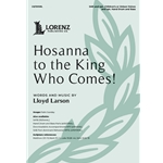 Hosanna to the King Who Comes!