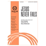 Jesus Never Fails
