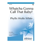 Whatcha Gonna Call That Baby