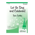 Let Us Sing and Celebrate