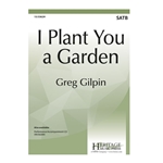 I Plant You a Garden