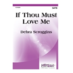 If Thou Must Love Me