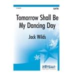 Tomorrow Shall Be My Dancing Day