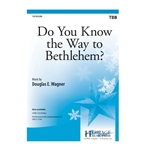 Do You Know the Way to Bethlehem