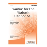 Waitin' for the Wabash Cannonball