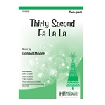 Thirty Second Fa La La