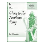 Glory to the Newborn King