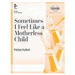 Sometimes I Feel Like a Motherless Child