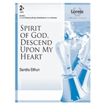 Spirit of God Descend Upon My Heart