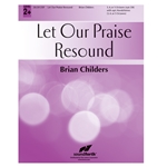 Let Our Praise Resound