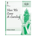 Here We Come A-Caroling