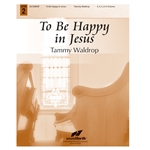 To Be Happy in Jesus