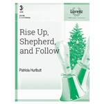 Rise Up, Shepherd, and Follow