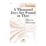 A Thousand Joys Are Found in Thee