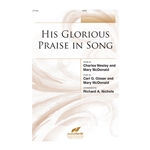 His Glorious Praise in Song