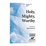 Holy Mighty Worthy