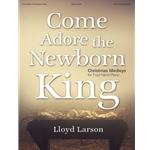 Come Adore the Newborn King