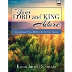Your Lord and King Adore