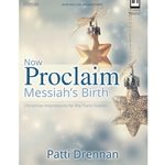 Now Proclaim Messiah's Birth!