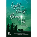 Light of Christ, Born for Us - SA/TB Part-dominant Rehearsal CDs (reproducible)