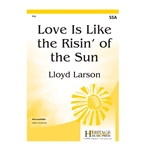 Love Is Like the Risin' of the Sun