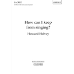 How can I keep from singing