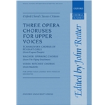 Three opera choruses for upper voices
