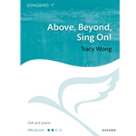 Above, Beyond, Sing On!