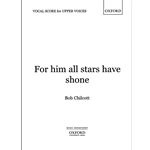 For him all stars have shoneUpper voice (unison) part