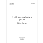 I will sing and raise a psalmVocal score