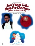 I Don't Want To Be Alone For Christmas