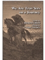 We Are Trav'lers On A Journey