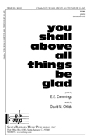 You Shall Above All Things Be Glad