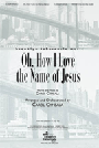 Oh How I Love The Name Of Jesus