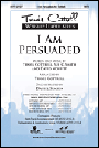 I Am Persuaded