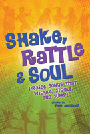Shake Rattle & Soul