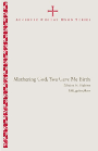 Mothering God You Gave Me Birth