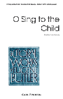 O Sing To The Child