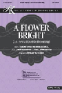 Flower Bright (Lo How A Rose E'er Bloom
