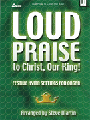 Creative Setting on Loud Praise To Christ Our King
