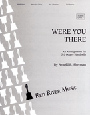 Were You There