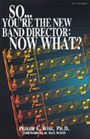 So You're The New Band Director - .......