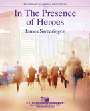In The Presence Of Heroes