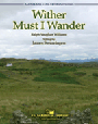 Whither Must I Wander