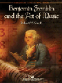 Benjamin Franklin & The Art Of Music