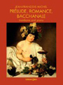 Prelude - Romance - Bacchanale
