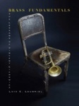 Brass Fundamentals - The Lessons Of Vincent Cichowicz