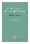 Come My Way My Truth My Life