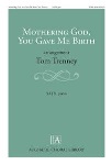 Mothering God You Gave Me Birth