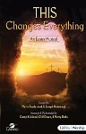 THIS Changes Everything An Easter Musical